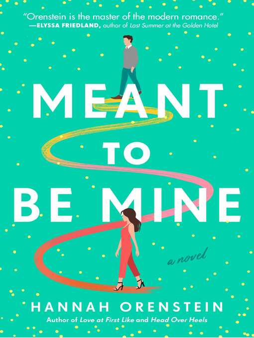 Title details for Meant to Be Mine: a Novel by Hannah Orenstein - Wait list